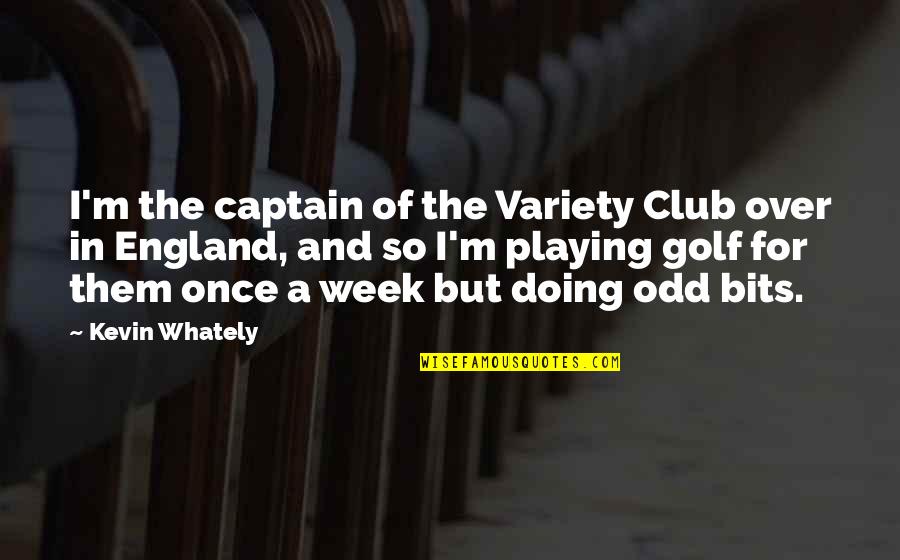Clean Hand Quotes By Kevin Whately: I'm the captain of the Variety Club over