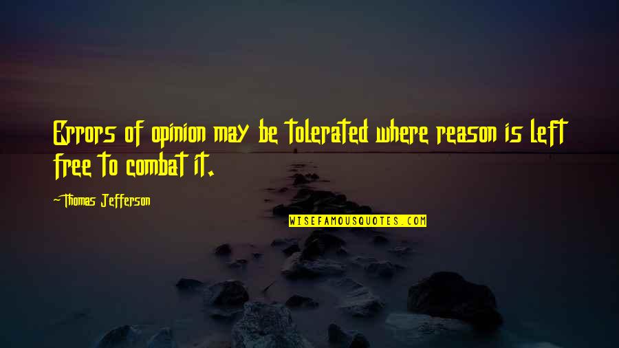 Clean Intentions Quotes By Thomas Jefferson: Errors of opinion may be tolerated where reason Clean Intentions Quotes By Thomas Jefferson: Errors of opinion may be tolerated where reason