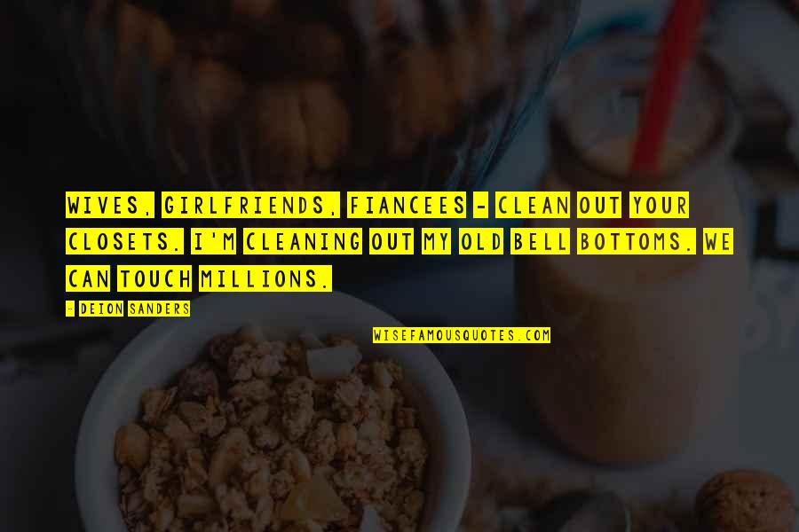 Clean Out Quotes By Deion Sanders: Wives, girlfriends, fiancees - clean out your closets. Clean Out Quotes By Deion Sanders: Wives, girlfriends, fiancees - clean out your closets.