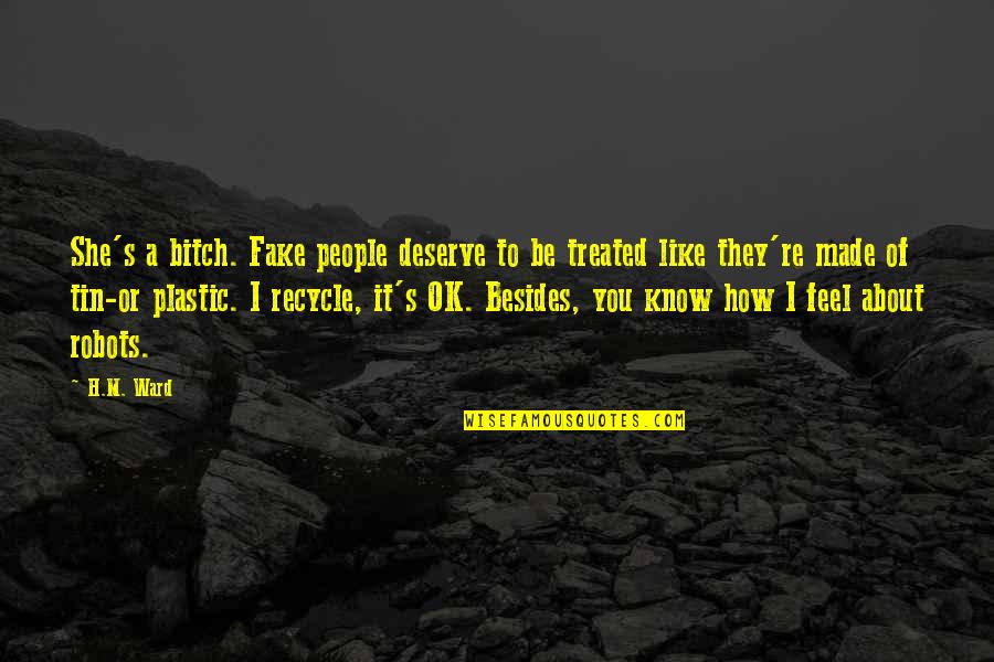 Clean Shave Funny Quotes By H.M. Ward: She's a bitch. Fake people deserve to be Clean Shave Funny Quotes By H.M. Ward: She's a bitch. Fake people deserve to be