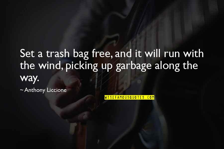 Clean Slate Quotes By Anthony Liccione: Set a trash bag free, and it will