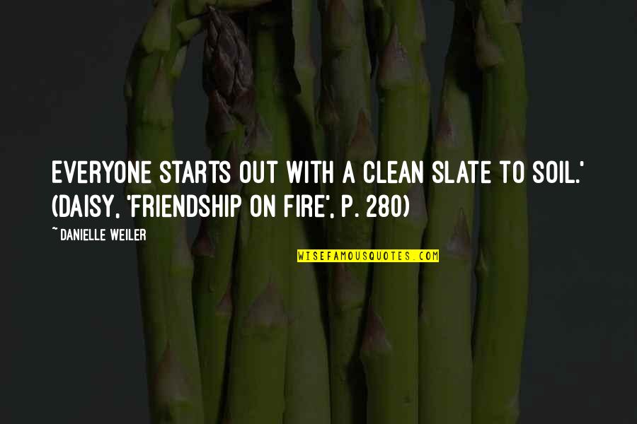 Clean Slate Quotes By Danielle Weiler: Everyone starts out with a clean slate to