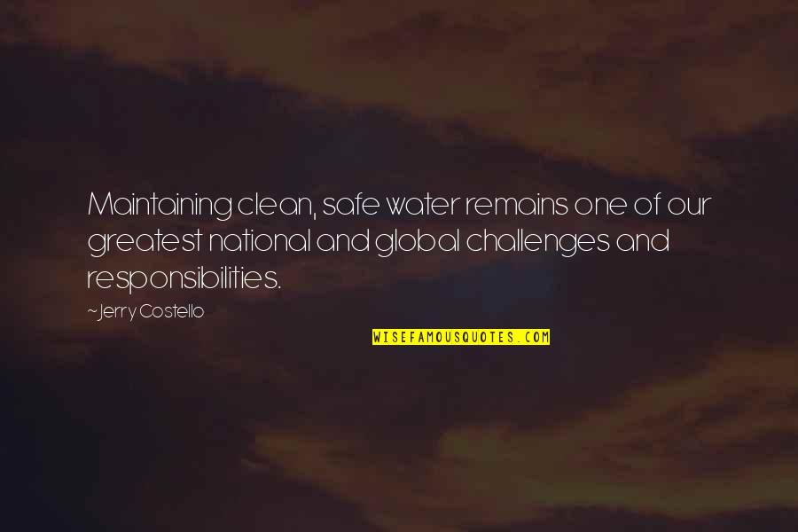 Clean Water Quotes By Jerry Costello: Maintaining clean, safe water remains one of our