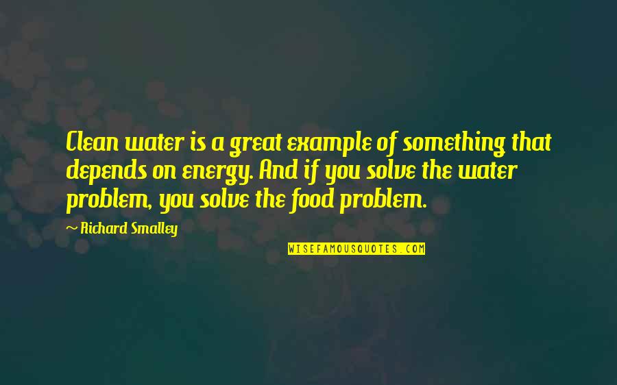 Clean Water Quotes By Richard Smalley: Clean water is a great example of something