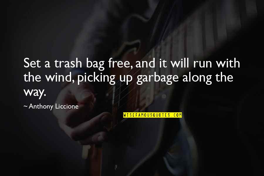 Clean Your Life Quotes By Anthony Liccione: Set a trash bag free, and it will