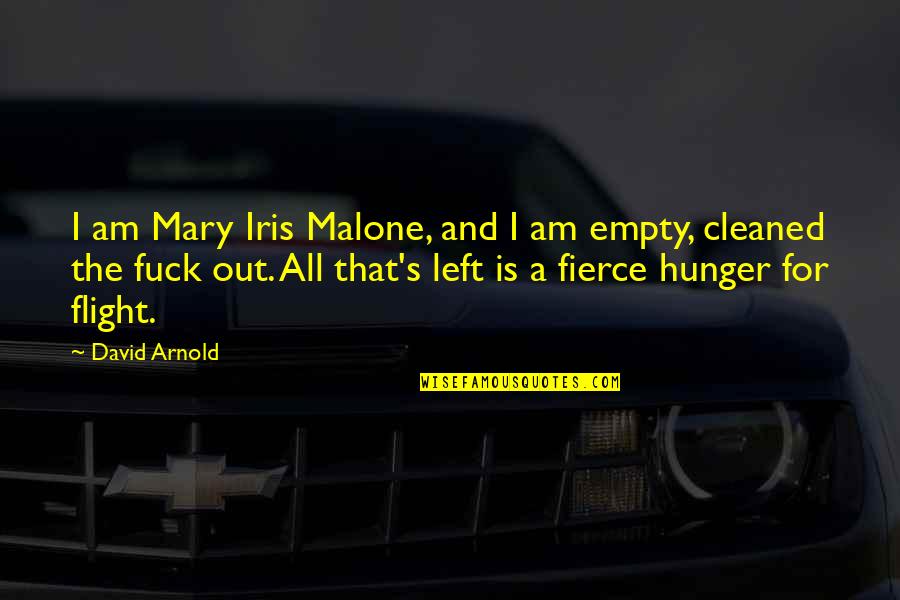 Cleaned Up Quotes By David Arnold: I am Mary Iris Malone, and I am