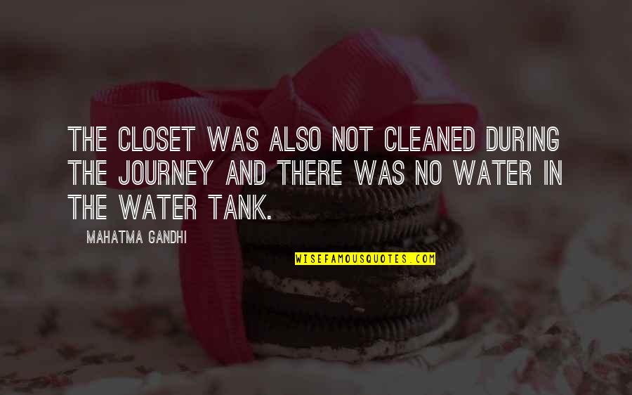 Cleaned Up Quotes By Mahatma Gandhi: The closet was also not cleaned during the