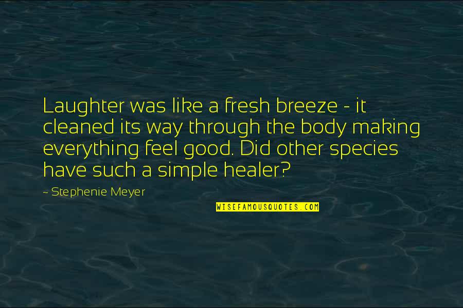 Cleaned Up Quotes By Stephenie Meyer: Laughter was like a fresh breeze - it