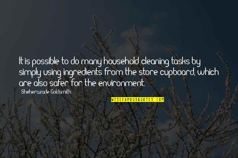 Cleaning Cupboard Quotes By Sheherazade Goldsmith: It is possible to do many household cleaning