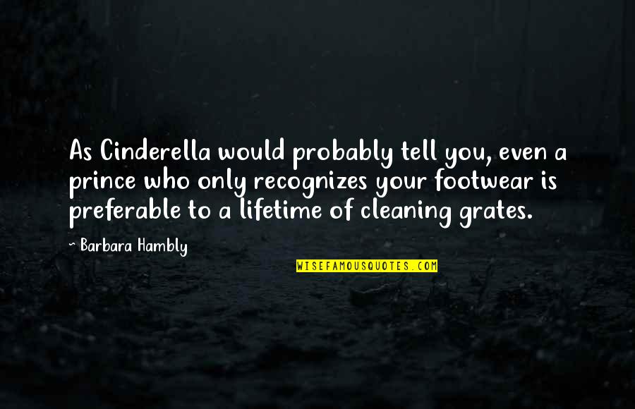 Cleaning Quotes By Barbara Hambly: As Cinderella would probably tell you, even a