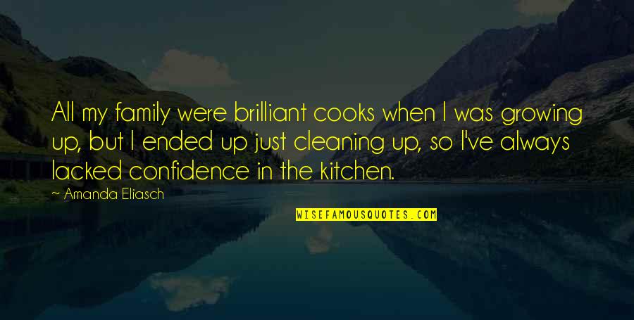 Cleaning Up Quotes By Amanda Eliasch: All my family were brilliant cooks when I Cleaning Up Quotes By Amanda Eliasch: All my family were brilliant cooks when I
