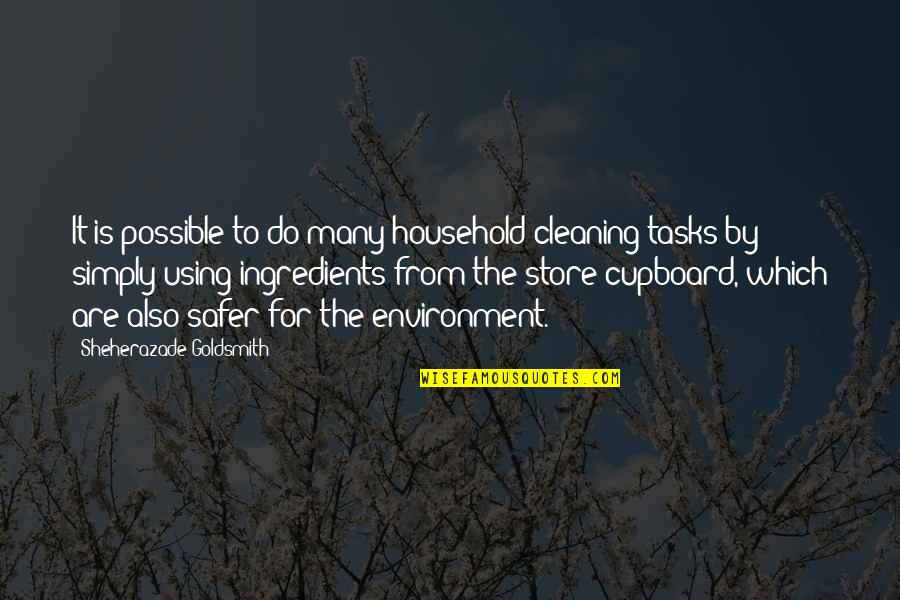 Cleaning Up The Environment Quotes By Sheherazade Goldsmith: It is possible to do many household cleaning