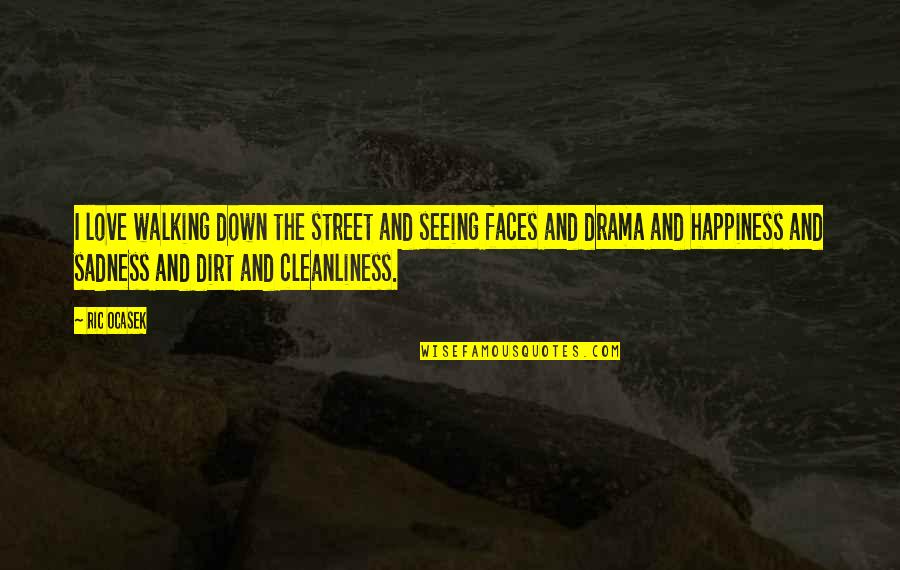 Cleanliness Quotes By Ric Ocasek: I love walking down the street and seeing
