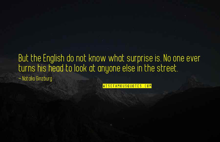 Cleansed By Repentance Quotes By Natalia Ginzburg: But the English do not know what surprise