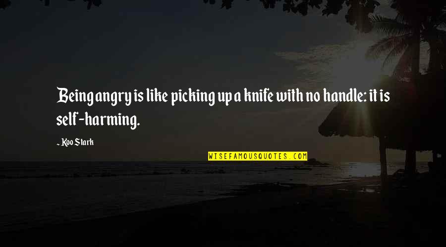 Cleansing Diet Quotes By Koo Stark: Being angry is like picking up a knife