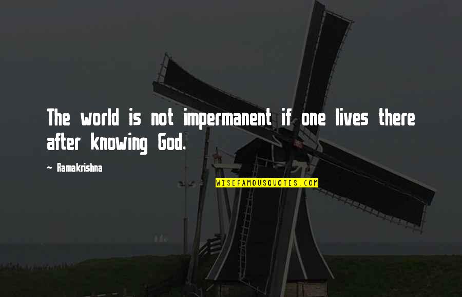 Cleanthes Stoic Quotes By Ramakrishna: The world is not impermanent if one lives