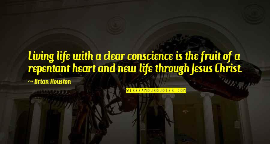 Clear Conscience Quotes By Brian Houston: Living life with a clear conscience is the