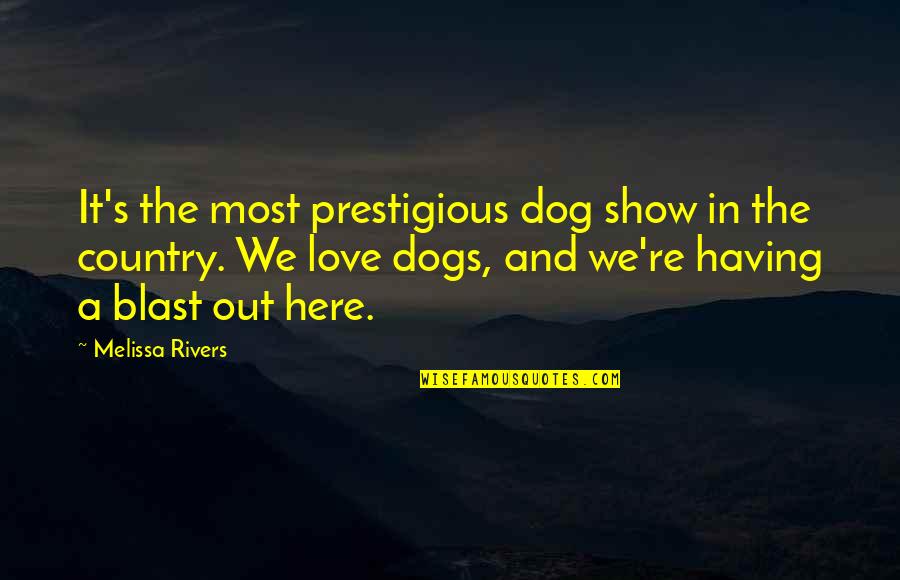 Clear Night Sky Quotes By Melissa Rivers: It's the most prestigious dog show in the