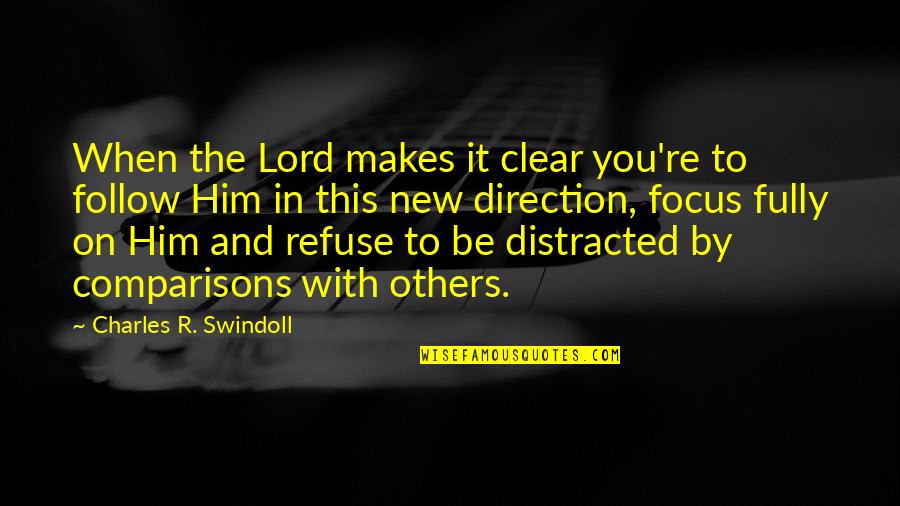 Clear Quotes By Charles R. Swindoll: When the Lord makes it clear you're to