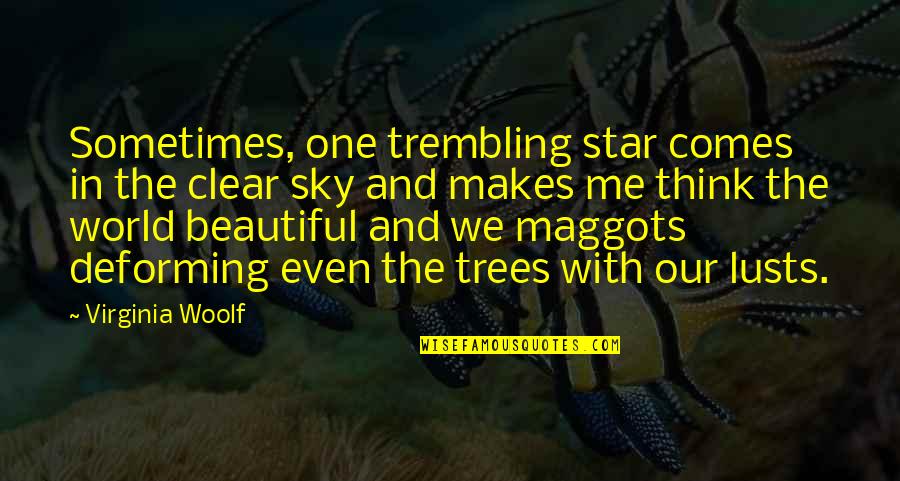 Clear Sky Quotes By Virginia Woolf: Sometimes, one trembling star comes in the clear