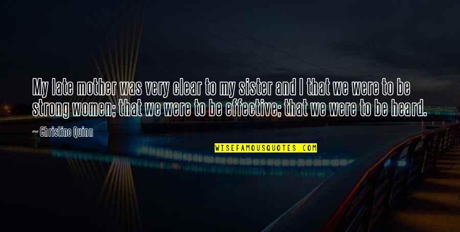 Clear That Quotes By Christine Quinn: My late mother was very clear to my Clear That Quotes By Christine Quinn: My late mother was very clear to my