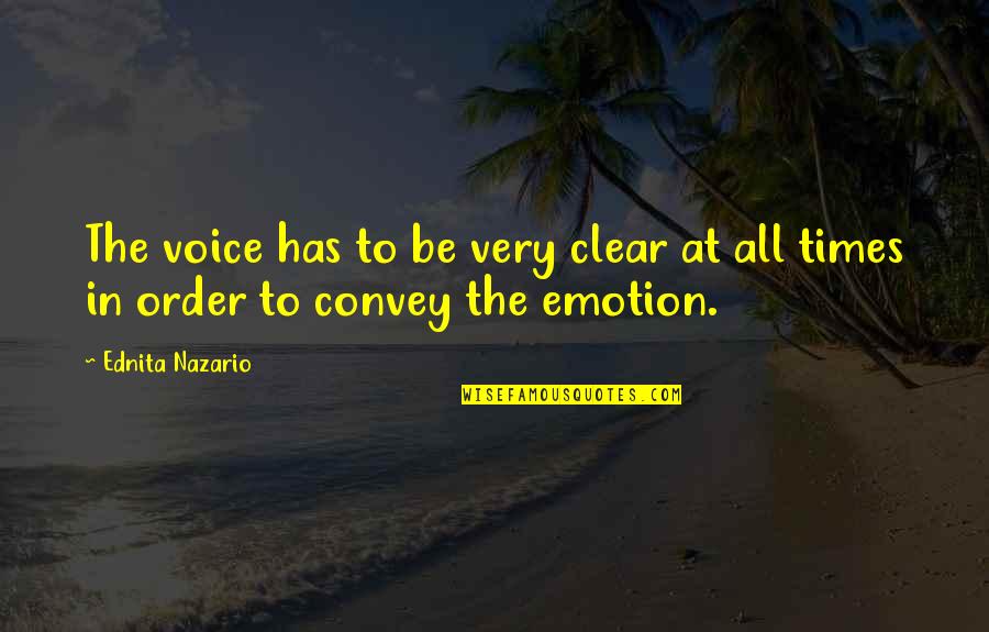 Clear To Quotes By Ednita Nazario: The voice has to be very clear at