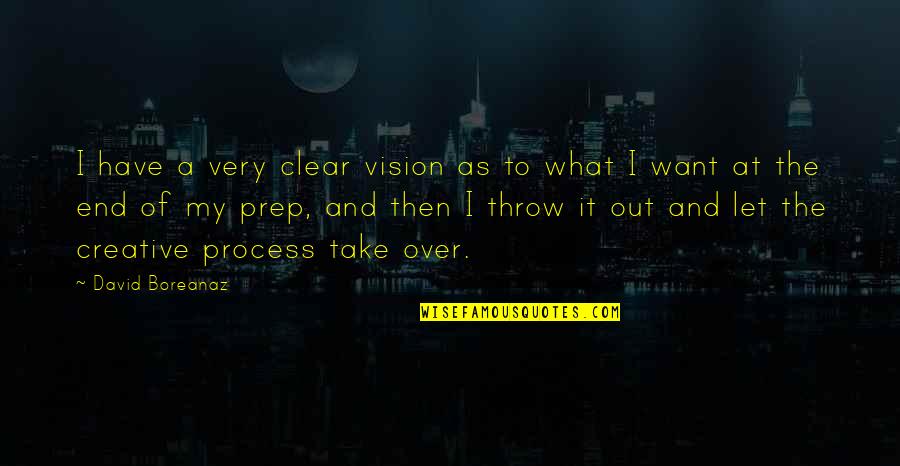 Clear Vision Quotes By David Boreanaz: I have a very clear vision as to