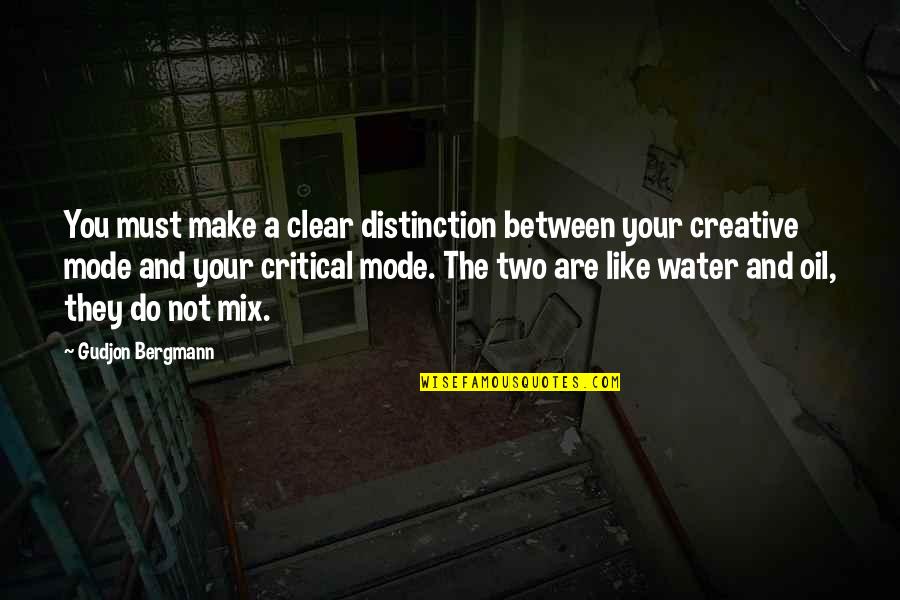 Clear Water Quotes By Gudjon Bergmann: You must make a clear distinction between your