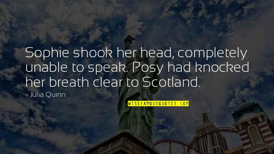 Clear Your Head Quotes By Julia Quinn: Sophie shook her head, completely unable to speak.