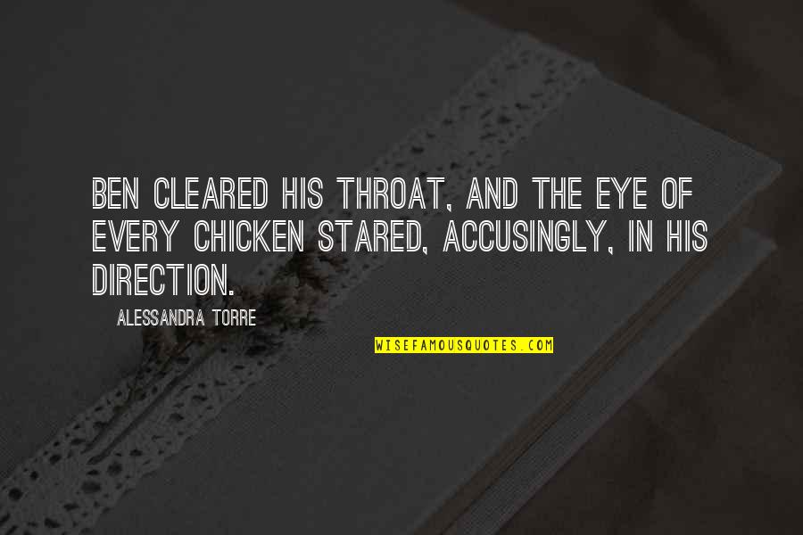 Cleared Quotes By Alessandra Torre: Ben cleared his throat, and the eye of