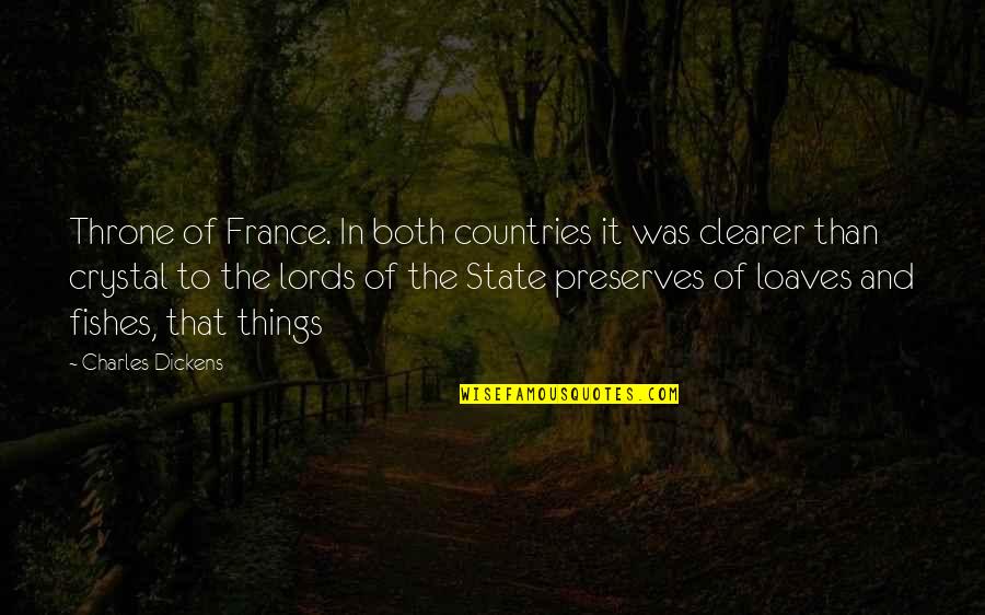 Clearer Quotes By Charles Dickens: Throne of France. In both countries it was