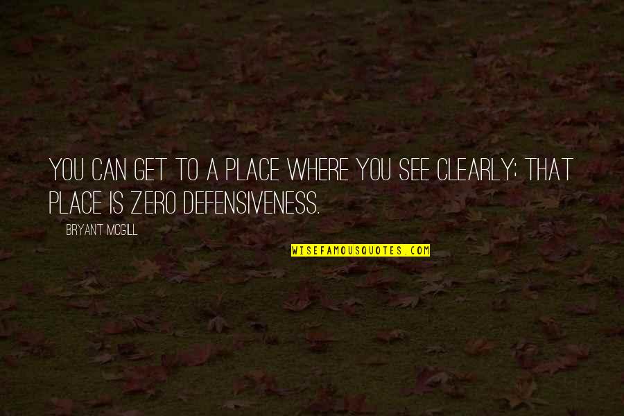 Clearness Quotes By Bryant McGill: You can get to a place where you