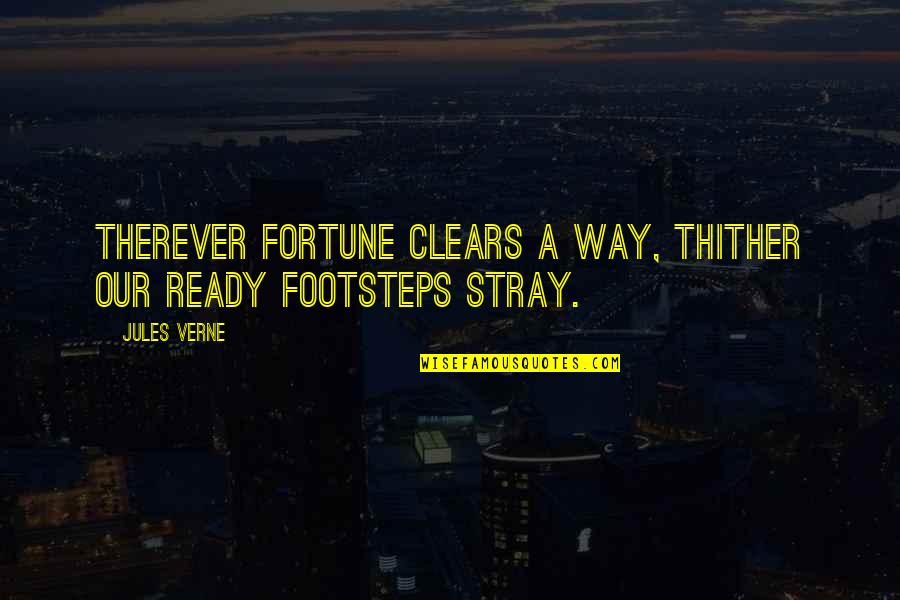 Clears Quotes By Jules Verne: Therever fortune clears a way, thither our ready