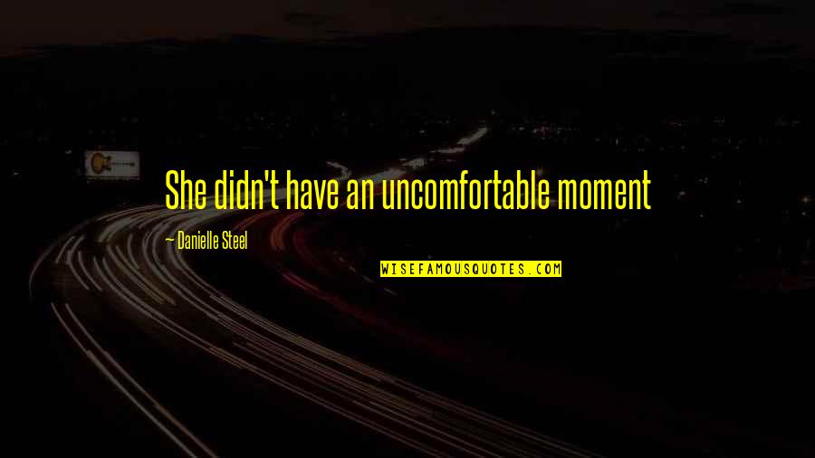 Clearshield Honda Valkyrie Interstate Quotes By Danielle Steel: She didn't have an uncomfortable moment