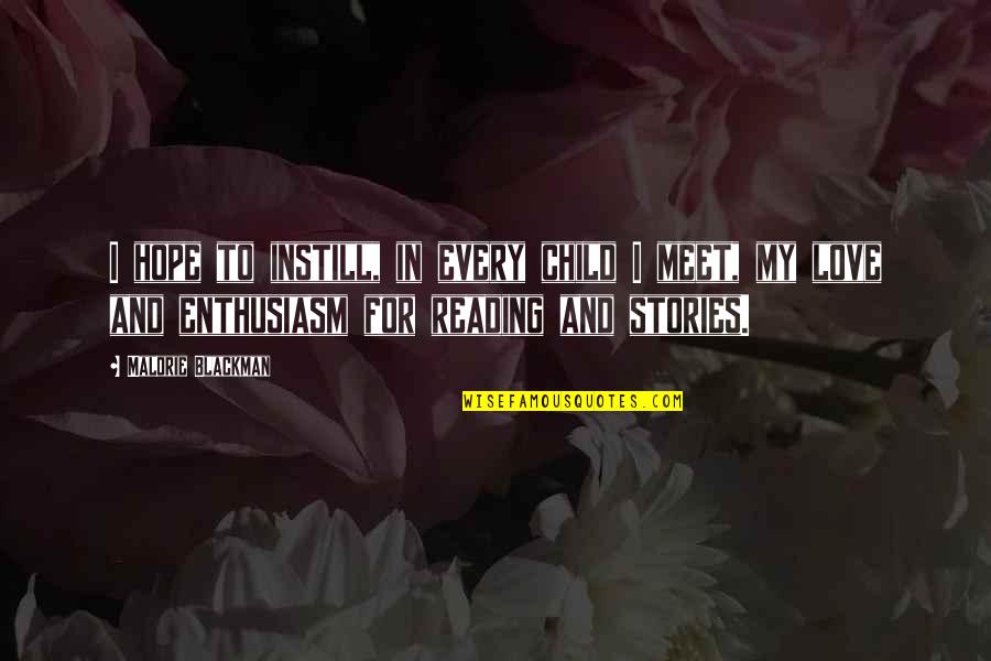 Cleat Chaser Quotes By Malorie Blackman: I hope to instill, in every child I Cleat Chaser Quotes By Malorie Blackman: I hope to instill, in every child I