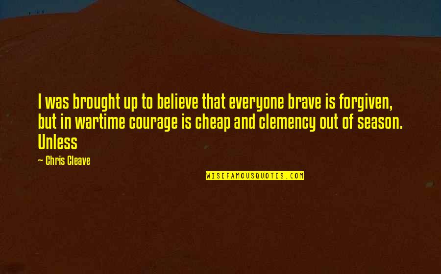 Cleave Quotes By Chris Cleave: I was brought up to believe that everyone Cleave Quotes By Chris Cleave: I was brought up to believe that everyone
