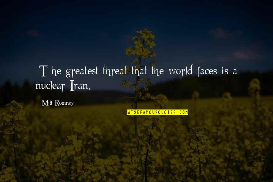 Cleavinger Kari Quotes By Mitt Romney: [T]he greatest threat that the world faces is