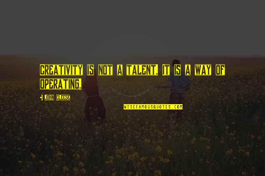 Cleese John Quotes By John Cleese: Creativity is not a talent. It is a Cleese John Quotes By John Cleese: Creativity is not a talent. It is a