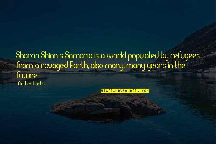 Clelias Quotes By Alethea Kontis: Sharon Shinn's Samaria is a world populated by