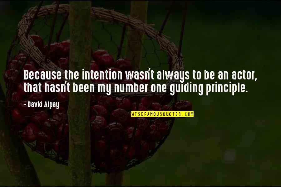 Clelias Quotes By David Alpay: Because the intention wasn't always to be an