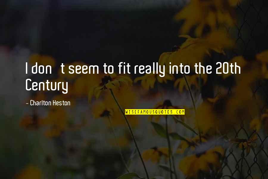 Clelie Mathias Quotes By Charlton Heston: I don't seem to fit really into the Clelie Mathias Quotes By Charlton Heston: I don't seem to fit really into the