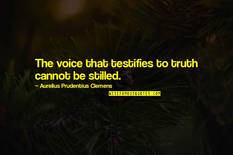 Clemens Quotes By Aurelius Prudentius Clemens: The voice that testifies to truth cannot be