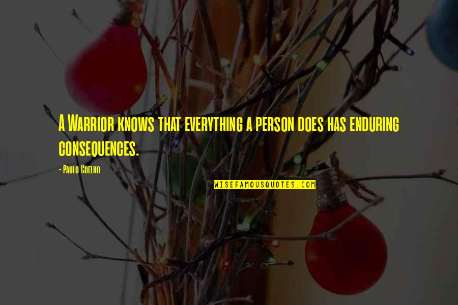 Clement Rosset Quotes By Paulo Coelho: A Warrior knows that everything a person does