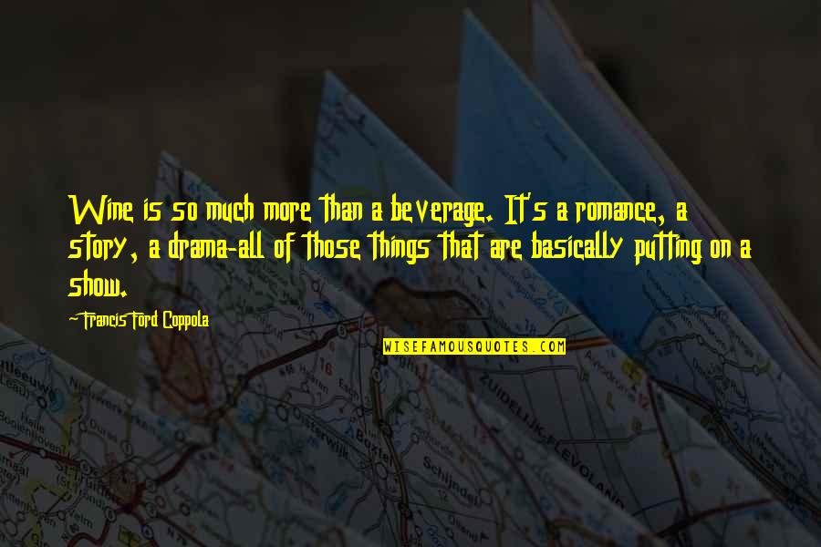 Clement Vallandigham Quotes By Francis Ford Coppola: Wine is so much more than a beverage. Clement Vallandigham Quotes By Francis Ford Coppola: Wine is so much more than a beverage.