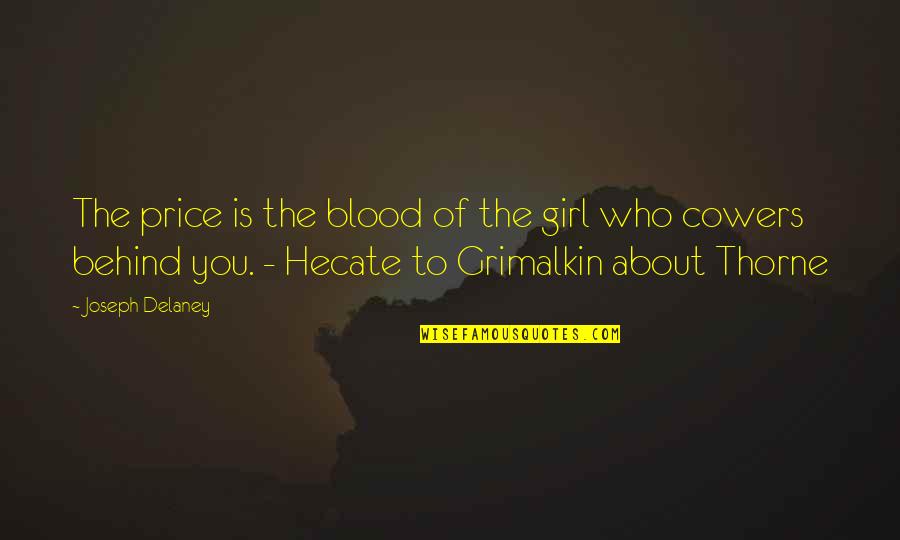 Clementina Hawarden Quotes By Joseph Delaney: The price is the blood of the girl