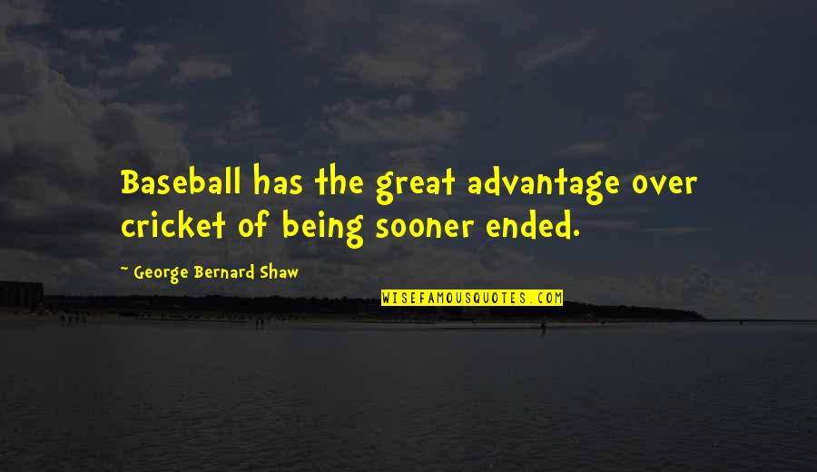 Clementina Quotes By George Bernard Shaw: Baseball has the great advantage over cricket of
