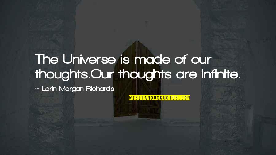 Clements Insurance Quotes By Lorin Morgan-Richards: The Universe is made of our thoughts.Our thoughts