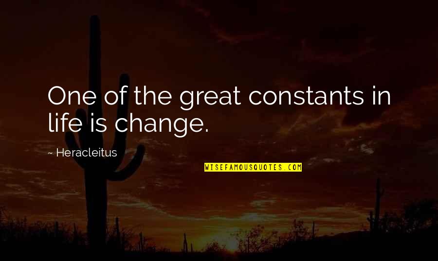 Clemmer For Congress Quotes By Heracleitus: One of the great constants in life is Clemmer For Congress Quotes By Heracleitus: One of the great constants in life is