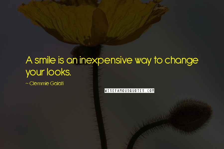 Clemmie Galati quotes: A smile is an inexpensive way to change your looks.