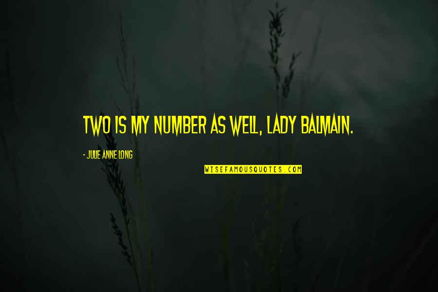 Clenching Teeth Quotes By Julie Anne Long: Two is my number as well, Lady Balmain.